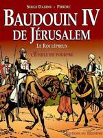 Baudouin IV de Jérusalem - BD, Le Roi lépreux - L'Etoile de pourpre