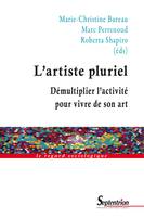 L'artiste pluriel, Démultiplier l'activité pour vivre de son art