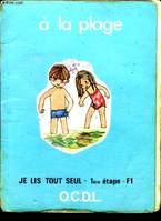 A la plage - Je lis tout seul- 1ere etape F1, 1 étape, [série F]