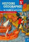 Histoire-Géographie 5e - Fiches d'activités, éd. 2005