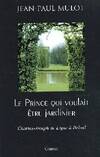 Le Prince qui voulait être jardinier