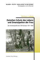 Zwischen Schutz des Lebens und Emanzipation der Frau, Die Familienpolitik der CVP Schweiz 1971-1987