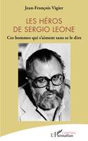 Les héros de Sergio Leone, Ces hommes qui s'aiment sans se le dire