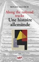 Along the railroad tracks - Une histoire Allemande