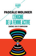 L'Enigme de la femme active, Egoïsme, sexe et compassion