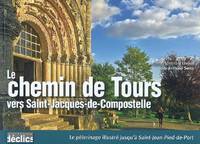 Le chemin de Tours vers Saint-Jacques-de-Compostelle, vers Saint-Jacques-de-Compostelle