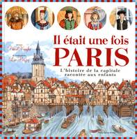 Il était une fois Paris, l'histoire de la capitale racontée aux enfants