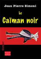 Le caïman noir, roman