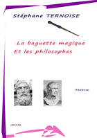 La baguette magique et les philosophes, Epicure et Sénèque au théâtre