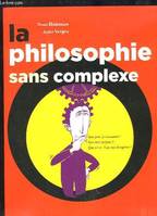 La philosophie sans complexe