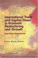 International Trade and Capital Flows in Economic Restructuring and Growth, European and East Asian experiences