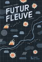 futur fleuve, roman