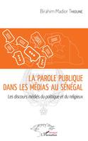 La parole publique dans les médias au Sénégal, Les discours médiés du politique et du religieux