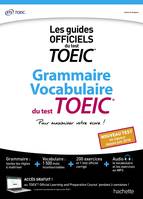 Les guides officiels du test TOEIC, Grammaire Vocabulaire TOEIC® (conforme au nouveau test TOEIC®)