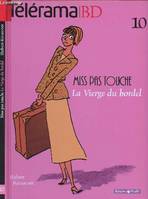 1, MISS PAS TOUCHE - TOME 1 : LA VIERGE DU BORDEL - TELERAMA BD N°10.