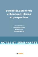 Sexualités, autonomie et handicaps, Freins et perspectives