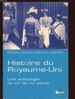 Histoire du Royaume-Unis, une anthologie, du XVIe au XXe siècle