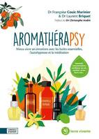 Aromathérapsy, Mieux vivre ses émotions avec les huiles essentielles, l'autohypnose et la méditation