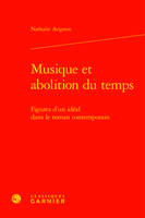 Musique et abolition du temps, Figures d'un idéal dans le roman contemporain