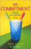 Mr Commitment, marié, moi, jamais !