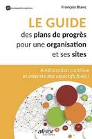 Le guide des plans de progrès pour une organisation et ses sites, Amélioration continue et atteinte des objectifs fixés !