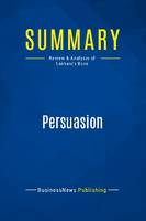 Summary: Persuasion, Review and Analysis of Lakhani's Book