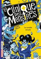 La clinique des monstres, Tome 03, Le remède miracle