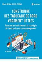 Construire des tableaux de bord vraiment utiles, Associer les indicateurs à la stratégie de l'entreprise et à son management