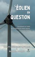 L’éolien en question, Treize démentis sur l’intérêt de construire des parcs éoliens maritimes et terrestres en France