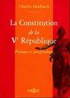 La constitution de la Vème République. Pratique et jurisprudence, pratique et jurisprudence