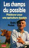 Les champs du possible. Plaidoyer pour une agriculture durable, plaidoyer pour une agriculture durable