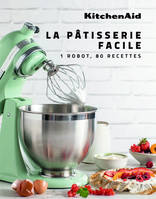 KitchenAid - La pâtisserie facile