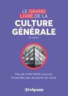 Le grand livre de la culture générale, Plus de 2000 QCM couvrant l'ensemble des domaines du savoir