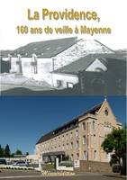 La Providence, 160 ans de veille à Mayenne