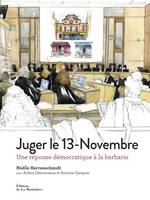 Juger le 13-Novembre, Une réponse démocratique à la barbarie