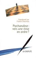 Psychanalyse : vers une mise en ordre ?