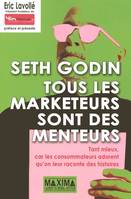 Tous les marketeurs sont des menteurs / tant mieux, car les consommateurs adorent qu'on leur raconte, Tant mieux car les consommateurs adorent qu'on leur raconte des histoires