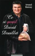 CE SI GENTIL DAVID DOUILLET