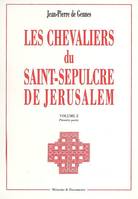 Volume II, Les chevaliers du Saint-Sépulcre de Jérusalem: Volume 2