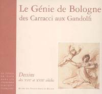 Le dessin en Italie dans les collections publiques françaises, Génie de Bologne, dessins des XVIIe et XVIIIe siècles