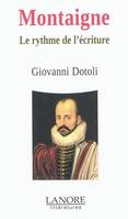 Montaigne, Le rythme de l'écriture