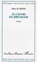 De la Seine à l'Euphrate, Le canari de Jérusalem, roman