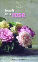 Le goût de la rose