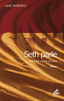 Les livres de Seth, Seth parle (tome 1), L'éternelle validité de l'âme