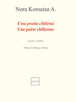 Une poète chilienne / Una poeta chilena, poemas