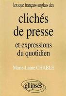 Lexique français/anglais des Clichés de presse et expressions du quotidien