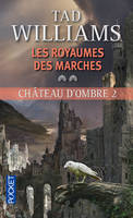 2, Chateau d'ombre - tome 2 Les Royaumes des Marches