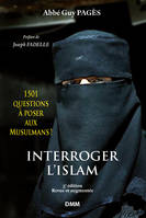 Interroger l'Islam, 1501 questions à poser aux Musulmans