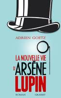 La nouvelle vie d'Arsène Lupin , les nouvelles aventures du gentleman-cambrioleur