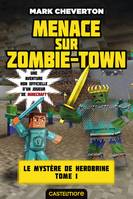 1, Minecraft - Le Mystère de Herobrine, T1 : Menace sur Zombie-town, Minecraft - Le Mystère de Herobrine T01